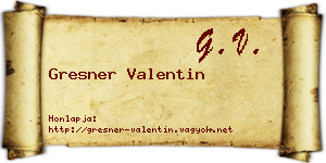 Gresner Valentin névjegykártya